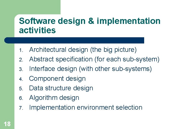 Software design & implementation activities 1. 2. 3. 4. 5. 6. 7. 18 Architectural
