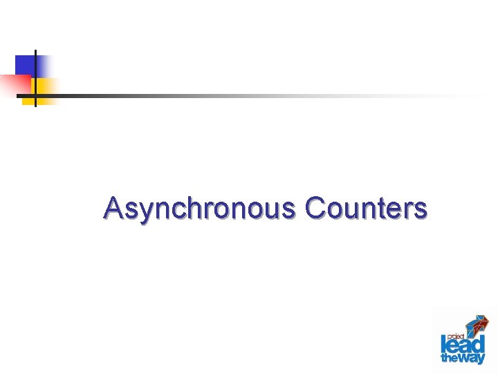 Asynchronous Counters 