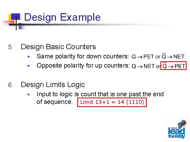 Design Example 5. Design Basic Counters § § 6. Same polarity for down counters: