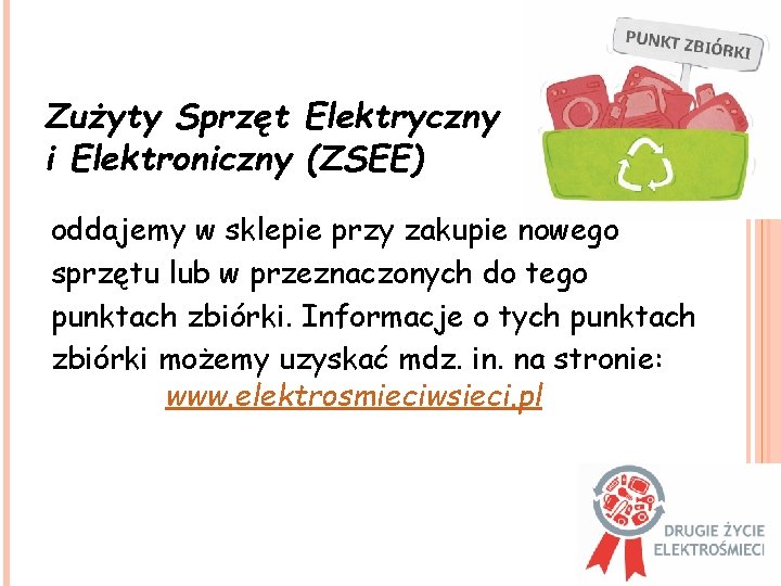 Zużyty Sprzęt Elektryczny i Elektroniczny (ZSEE) oddajemy w sklepie przy zakupie nowego sprzętu lub