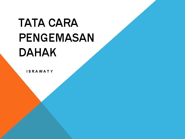 TATA CARA PENGEMASAN DAHAK ISRAWATY 