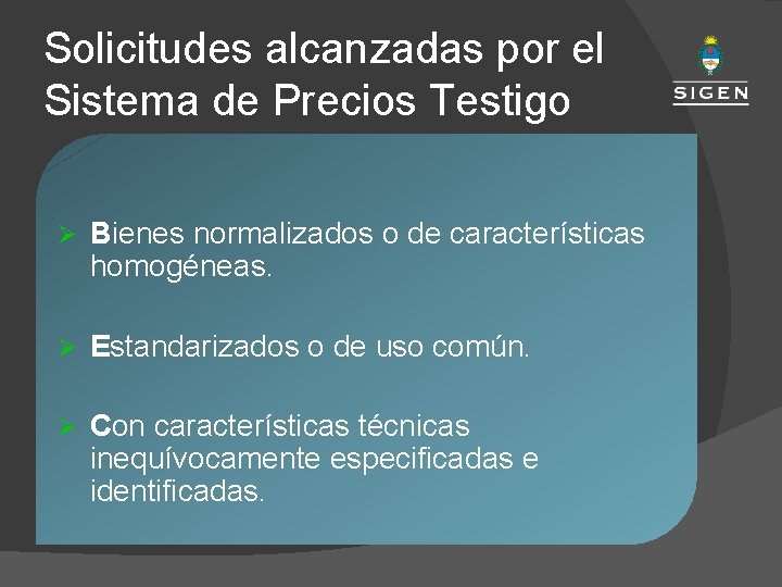 Solicitudes alcanzadas por el Sistema de Precios Testigo Ø Bienes normalizados o de características