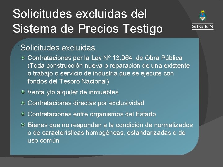 Solicitudes excluidas del Sistema de Precios Testigo Solicitudes excluidas Contrataciones por la Ley Nº