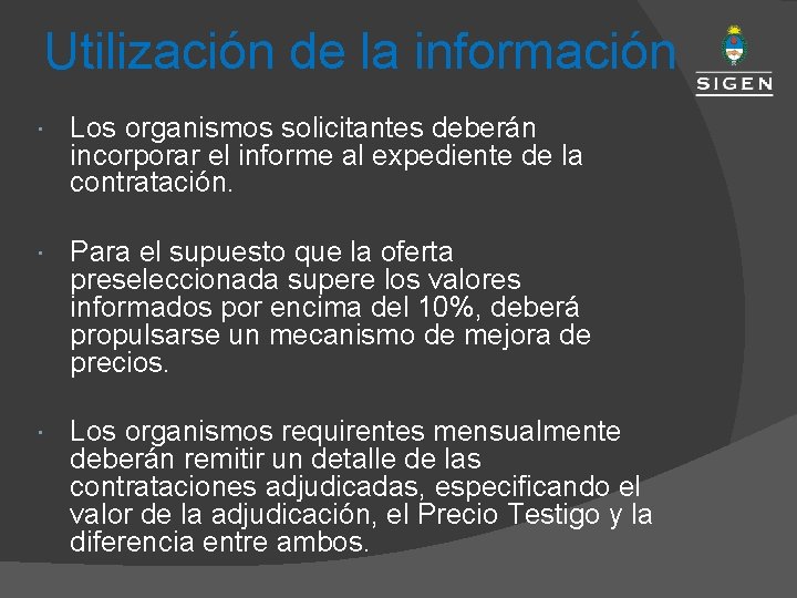 Utilización de la información Los organismos solicitantes deberán incorporar el informe al expediente de