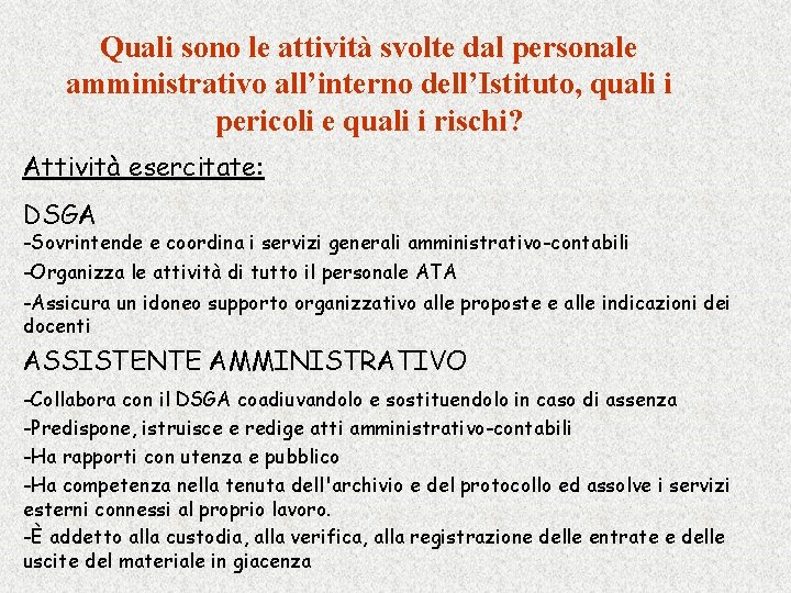 Quali sono le attività svolte dal personale amministrativo all’interno dell’Istituto, quali i pericoli e