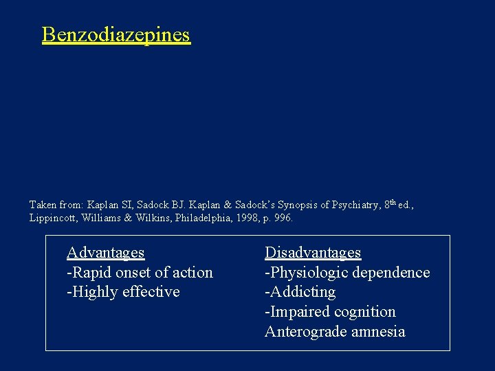 Benzodiazepines Taken from: Kaplan SI, Sadock BJ. Kaplan & Sadock’s Synopsis of Psychiatry, 8