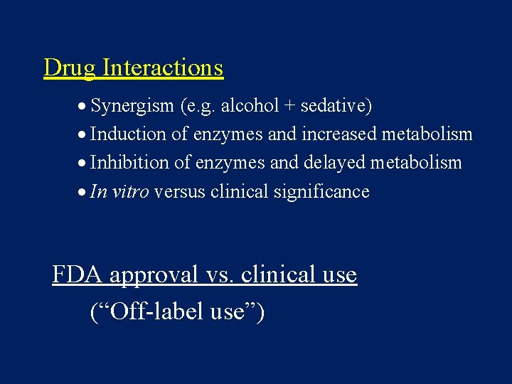 Drug Interactions · Synergism (e. g. alcohol + sedative) · Induction of enzymes and