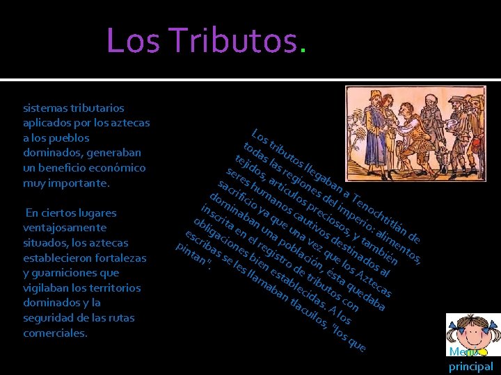 Los Tributos. sistemas tributarios aplicados por los aztecas a los pueblos dominados, generaban un