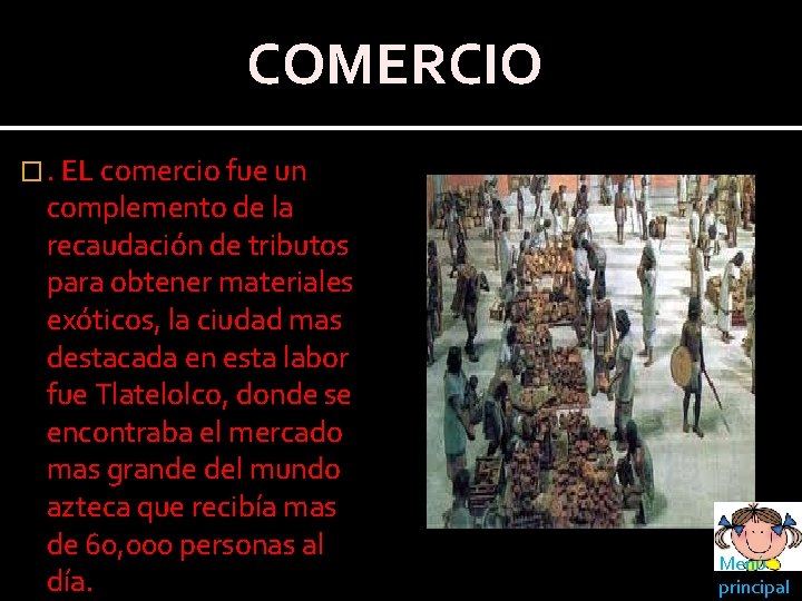 COMERCIO �. EL comercio fue un complemento de la recaudación de tributos para obtener COMERCIO �. EL comercio fue un complemento de la recaudación de tributos para obtener