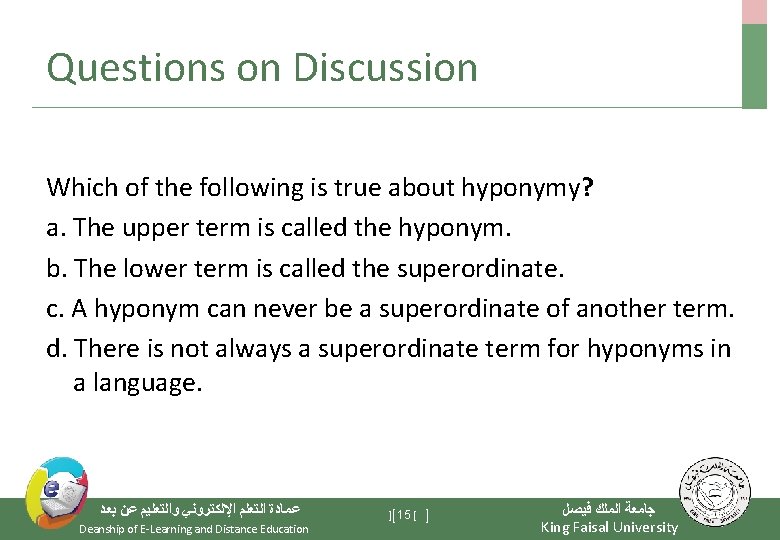 Questions on Discussion Which of the following is true about hyponymy? a. The upper