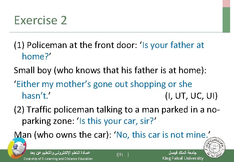 Exercise 2 (1) Policeman at the front door: ‘Is your father at home? ’