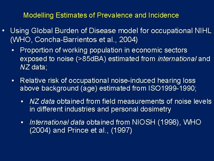 Modelling Estimates of Prevalence and Incidence • Using Global Burden of Disease model for