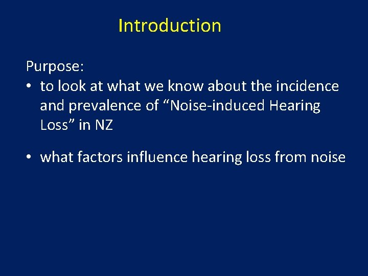 Introduction Purpose: • to look at what we know about the incidence and prevalence