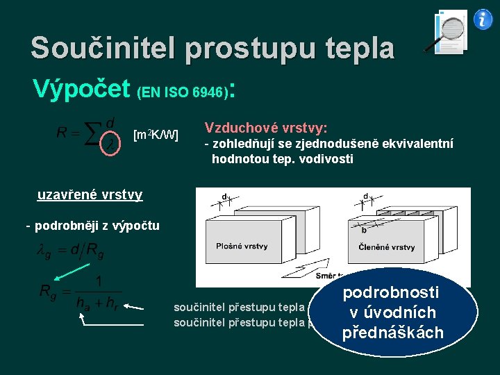 Součinitel prostupu tepla Výpočet (EN ISO 6946): [m 2 K/W] uzavřené vrstvy - podrobněji