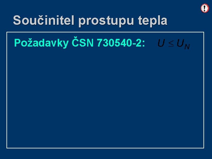 Součinitel prostupu tepla Požadavky ČSN 730540 -2: 