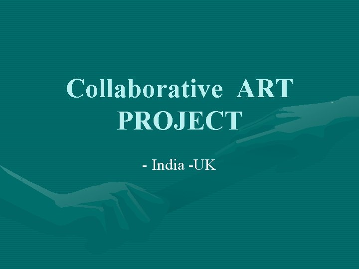 Collaborative ART PROJECT - India -UK 