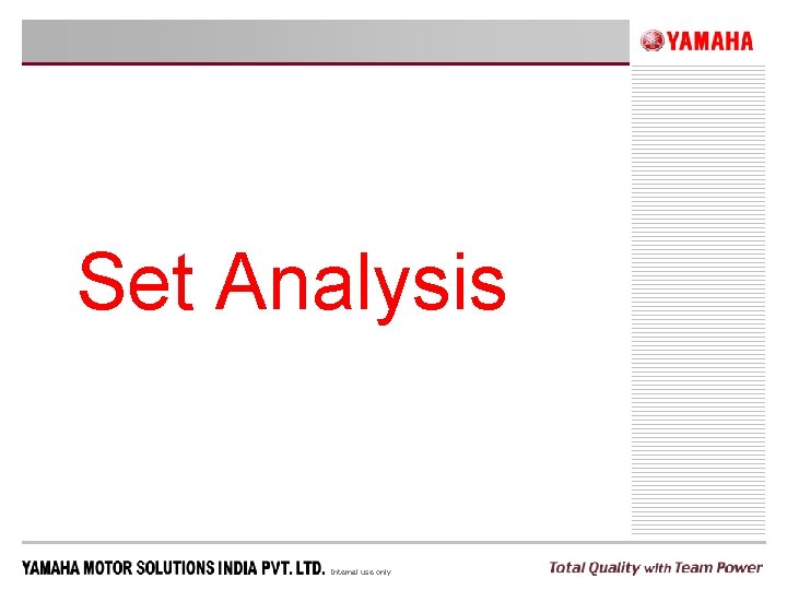 Set Analysis Internal use only 