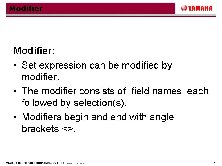 Modifier: • Set expression can be modified by modifier. • The modifier consists of