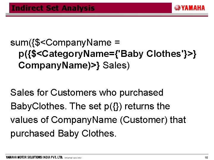 Indirect Set Analysis sum({$<Company. Name = p({$<Category. Name={'Baby Clothes'}>} Company. Name)>} Sales) Sales for