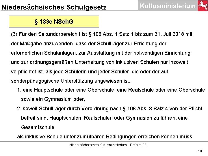 Niedersächsisches Schulgesetz § 183 c NSch. G (3) Für den Sekundarbereich I ist §