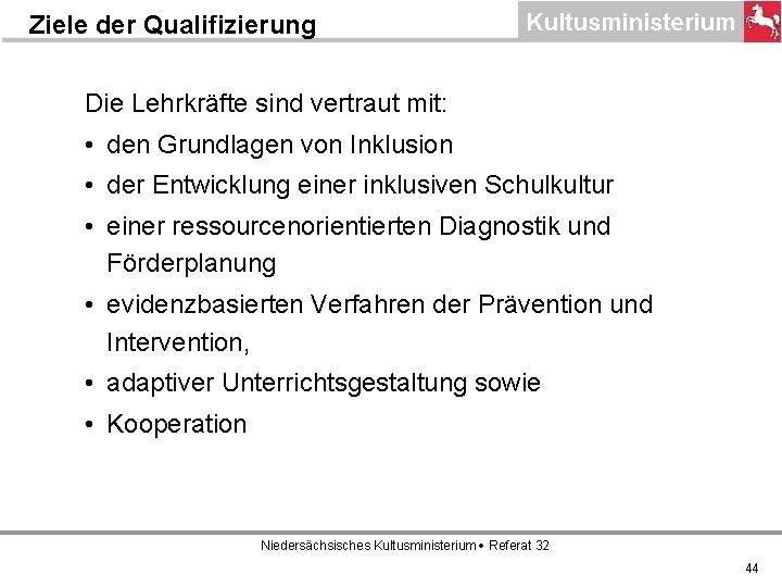 Ziele der Qualifizierung Die Lehrkräfte sind vertraut mit: • den Grundlagen von Inklusion •