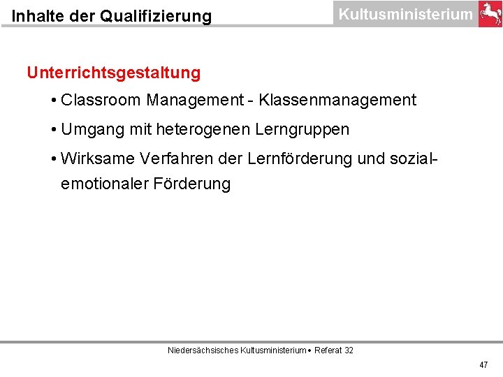 Inhalte der Qualifizierung Unterrichtsgestaltung • Classroom Management - Klassenmanagement • Umgang mit heterogenen Lerngruppen