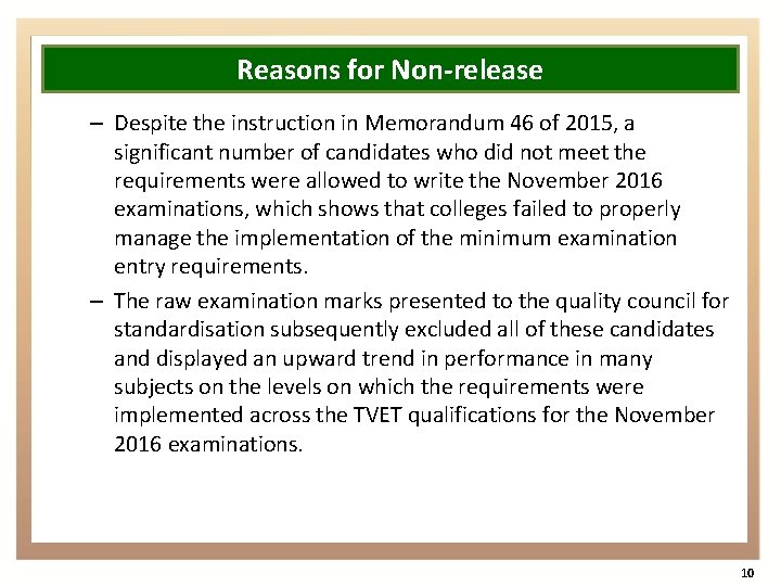 Reasons for Non-release – Despite the instruction in Memorandum 46 of 2015, a significant