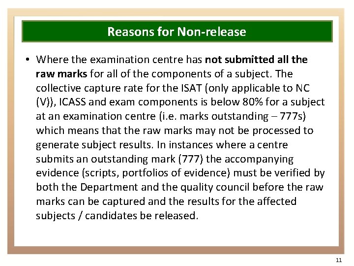 Reasons for Non-release • Where the examination centre has not submitted all the raw