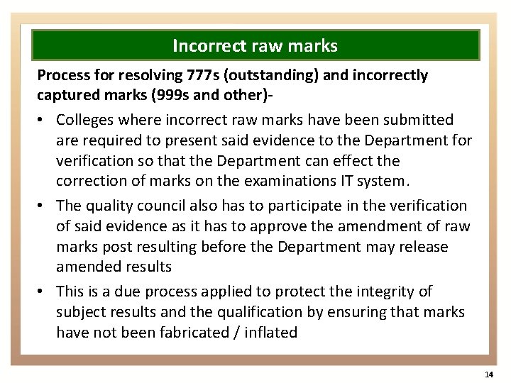Incorrect raw marks Process for resolving 777 s (outstanding) and incorrectly captured marks (999