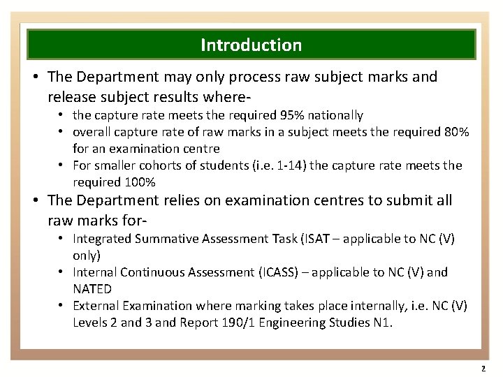 Introduction • The Department may only process raw subject marks and release subject results