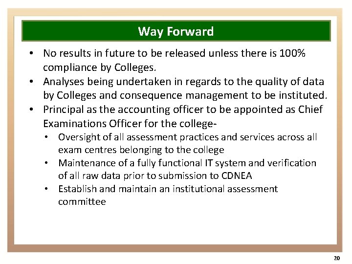 Way Forward • No results in future to be released unless there is 100%