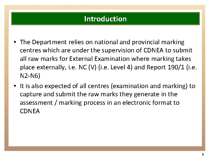 Introduction • The Department relies on national and provincial marking centres which are under