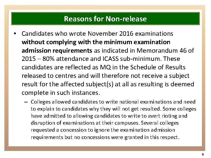 Reasons for Non-release • Candidates who wrote November 2016 examinations without complying with the