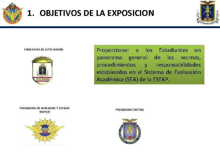 1. OBJETIVOS DE LA EXPOSICION PROGRAMA DE ALTO MANDO PROGRAMA DE COMANDO Y ESTADO