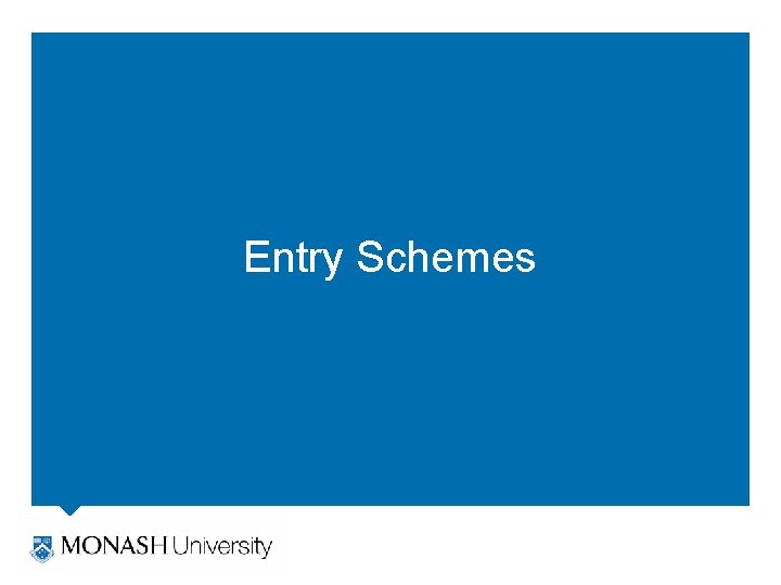 Entry Schemes 