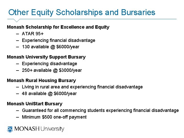 Other Equity Scholarships and Bursaries Monash Scholarship for Excellence and Equity – ATAR 95+