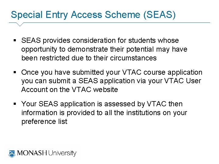 Special Entry Access Scheme (SEAS) § SEAS provides consideration for students whose opportunity to