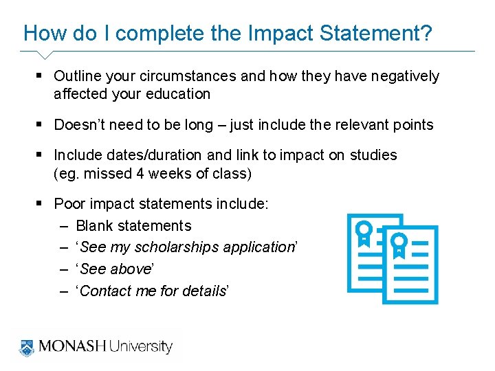 How do I complete the Impact Statement? § Outline your circumstances and how they