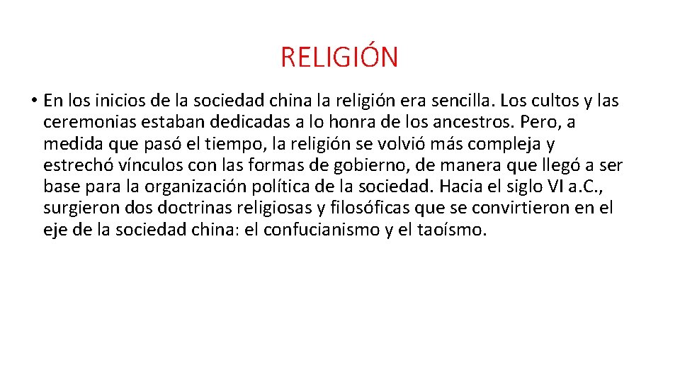 RELIGIÓN • En los inicios de la sociedad china la religión era sencilla. Los