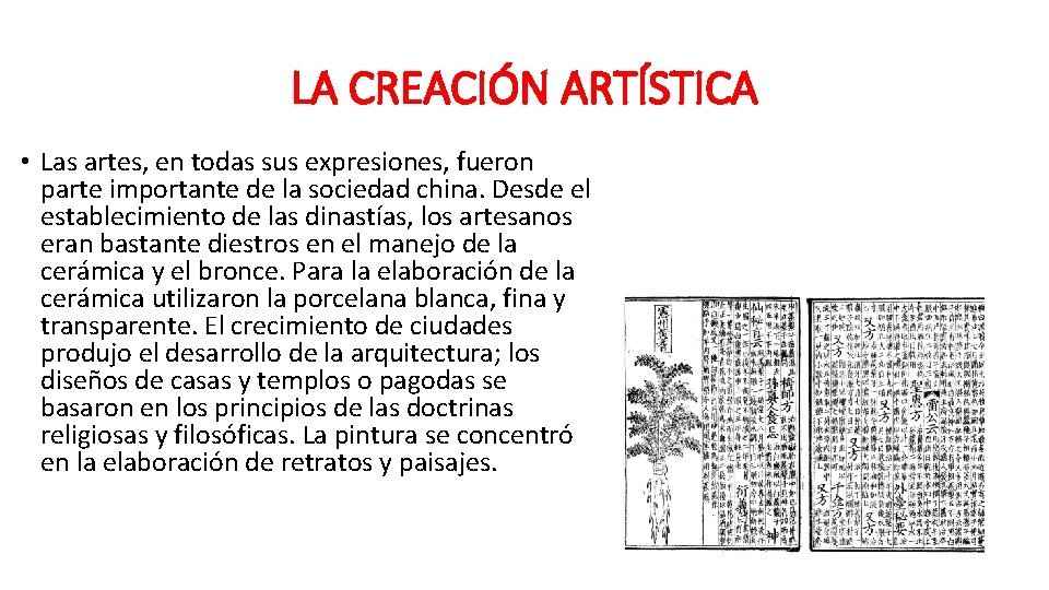 LA CREACIÓN ARTÍSTICA • Las artes, en todas sus expresiones, fueron parte importante de