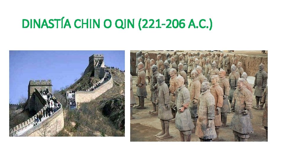 DINASTÍA CHIN O QIN (221 -206 A. C. ) 