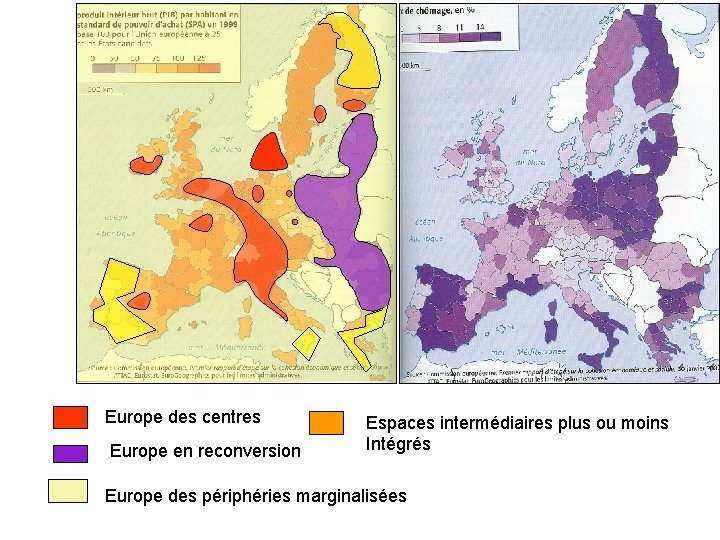 Europe des centres Europe en reconversion Espaces intermédiaires plus ou moins Intégrés Europe des