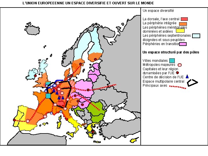 L’UNION EUROPEEENNE UN ESPACE DIVERSIFIE ET OUVERT SUR LE MONDE Un espace diversifié La