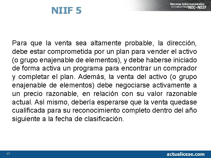 NIIF 5 Para que la venta sea altamente probable, la dirección, debe estar comprometida