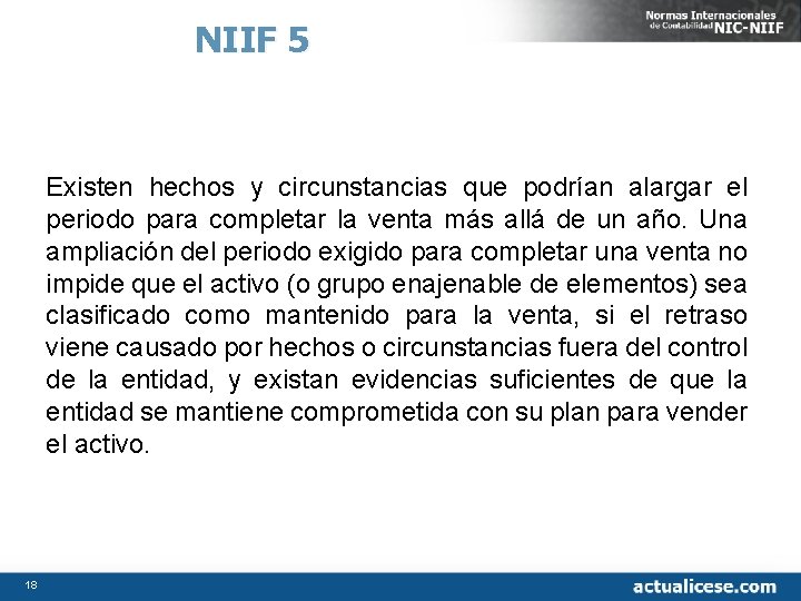 NIIF 5 Existen hechos y circunstancias que podrían alargar el periodo para completar la