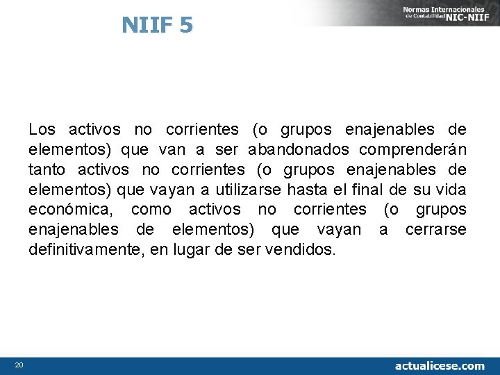 NIIF 5 Los activos no corrientes (o grupos enajenables de elementos) que van a