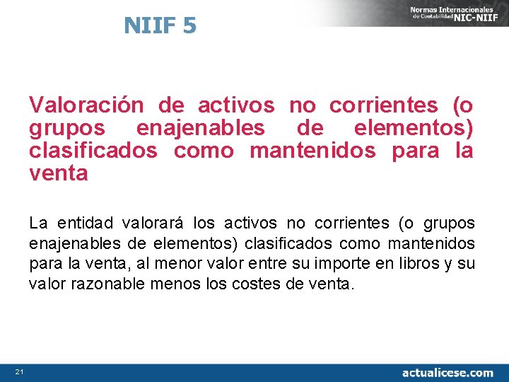 NIIF 5 Valoración de activos no corrientes (o grupos enajenables de elementos) clasificados como