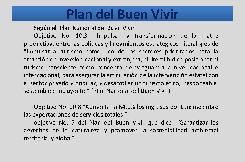 Plan del Buen Vivir Según el Plan Nacional del Buen Vivir Objetivo No. 10. Plan del Buen Vivir Según el Plan Nacional del Buen Vivir Objetivo No. 10.