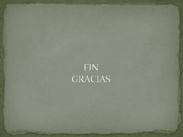 FIN GRACIAS 