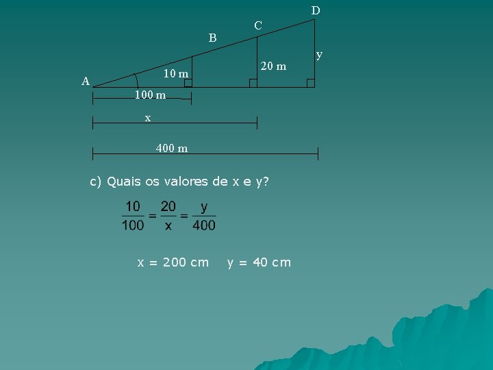 D B 10 m A C 20 m 100 m x 400 m c)